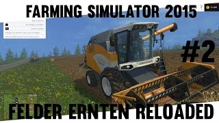 Farming Simulator 15 Singleplayer #2 ★ Felder ernten reloaded ★ Let´s Play Farming Simulator 2015