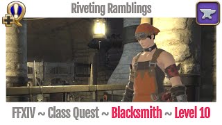 FFXIV Blacksmith Class Quest Level 10 ~ A Realm Reborn ~ Riveting Ramblings