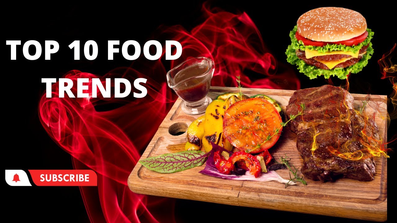 This Is The Future | Top 10 Popular Food Trends You Need To Try In 2023 ...