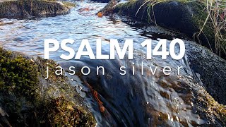 🎤 Psalm 140 Song - Deliverer