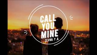 The Chainsmokers ft Bebe Rexha - Call You Mine (Lyrics+Türkçe Çeviri)
