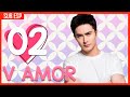 【Sub Esp】💕V Amor 💕 EP 02 | Yang Mi, Dilreba Dilmurat,  Vin Zhang, Vengo Gao, Leon Zhang