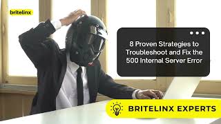 8 Ways to Fix 500 Internal Server Error on Your Website HTML, PHP, WordPress - Britelinx