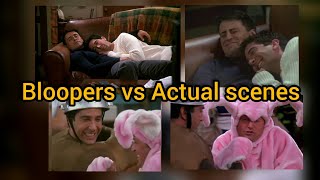 FRIENDS bloopers vs Actual | Funny moments | Never seen before blooper | Deleted scenes |FRIENDS
