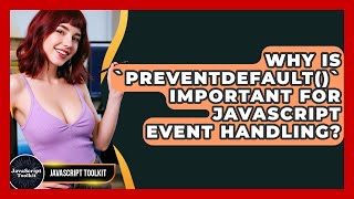 Why Is `preventDefault()` Important For JavaScript Event Handling? - JavaScript Toolkit