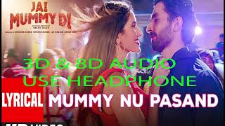 3D Song Mummy Nu Pasand | 8D Song Mummy Nu Pasand | Mummy Nu Pasand
