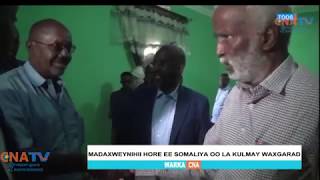 MADAXWEYNIHII HORE EE SOMALIYA HASSAN SHEIKH AYA BALADWEYNE KULA KULMAY WAXGARADKA