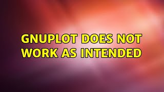 Ubuntu: Gnuplot does not work as Intended