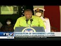 president uhuru kenyatta announces the lifting of cessation of movement within the dia