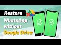How to Restore WhatsApp messages without Google Drive