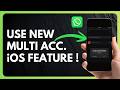 How to Use WhatsApp New Multi Account Feature iOS !