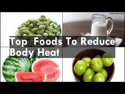 Foods To Reduce Body Heat Foods To Reduce Body Heat