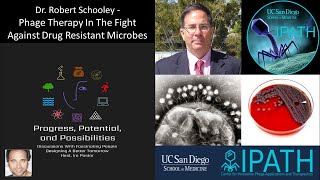 Dr. Robert Schooley MD - Harnessing Phage Therapies In The Fight Against Drug Resistant "Super-Bugs"