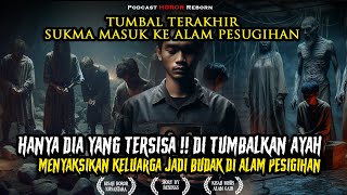 TUMBAL TERAKHIR ‼ SUKMA MASUK KE ALAM PESUGIHAN, MENYAKSIKAN KELUARGA JADI BUDAK KARENA TUMBAL AYAH