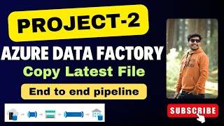 End-to-End Azure Data Factory Project | Copy Data Based on Latest Modified Time