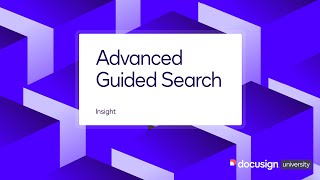 Docusign Insight: Advanced Guided Search