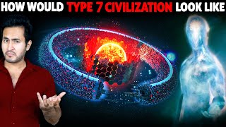 How a TYPE-7 Civilization Looks Like? | The Omniverse Visualized