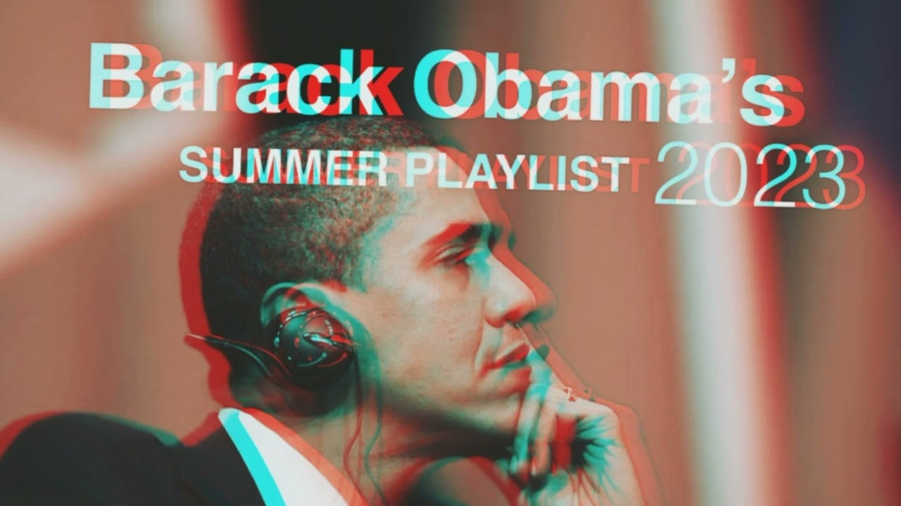 Barack Obama's Summer Playlist 2023 - YouTube