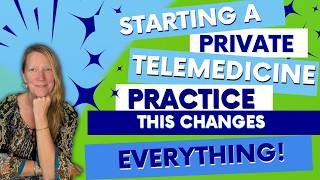 The Mindset Shift Every NP Needs Before Starting a Private Telemedicine Practice