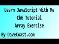 Learn JavaScript With Me - Array Exercise - Ch 6 HD Video - Tutorial