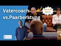 Vatercoach vs. Eheberatung