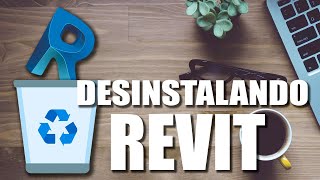 COMO DESINSTALAR REVIT DE TU COMPUTADORA