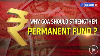 Why Goa Should Strengthen Permanent Fund ? | Gomantak TV