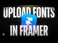 How to upload Custom Fonts in Framer