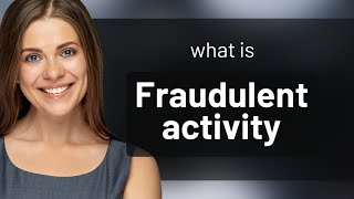 Understanding "Fraudulent Activity": A Guide for English Learners