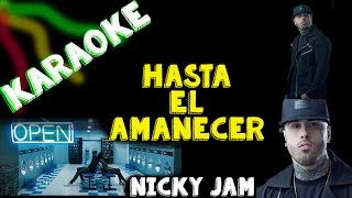 Karaoke |  Hasta el Amanecer |  Nicky Jam |  HD |  2016