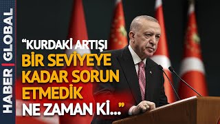 Cumhurbaşkanı Erdoğan'dan Döviz Kuru Açıklaması! "Bir Noktaya Kadar Sorun Etmedik Ama..."