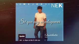 Quédate - Nek