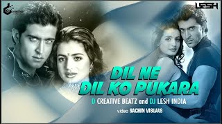 Dil Ne Dil Ko Pukara ( Remix ) D CREATIVE BEATZ X DJ LESH INDIA | Kaho Na Pyaar Hai | Hrithik Roshan