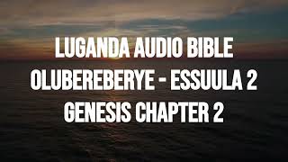 Genesis Chapter 2-  Olubereberye - Essuula 2