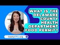 What Is The Delaware County Health Department Food Permit? - CountyOffice.org