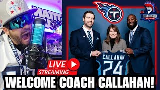 TENNESSEE TITANS Welcome New Head Coach BRIAN CALLAHAN! LIVE Media REACTION