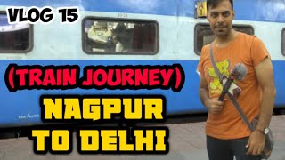 Train journey from nagpur to delhi