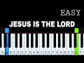 JESUS IS THE LORD | Easy Piano Tutorial