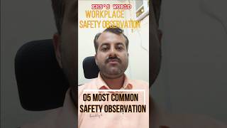 05 Common Safety Observation at Work Place. Safety Observation Reporting Skill, Safety Observation