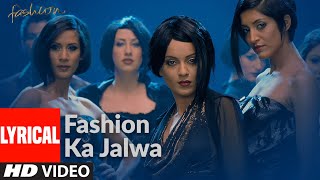 Fashion Ka Jalwa Lyrcial | Fashion | Priyanka Chopra, Kangna Ranawat | Sukhwinder Singh
