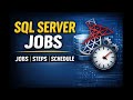 SQL Server Agent Jobs Tutorial for Beginners | Jobs, Steps & Schedules