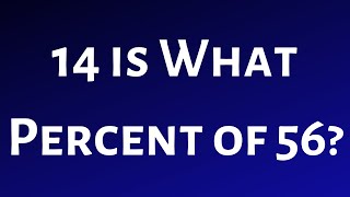 14 என்பது 56 இன் சதவீதம் என்ன?