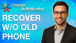 How To Recover Google Authenticator Without Old Phone [2025 Guide]