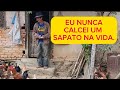 SR. JOÃOZINHO 60 ANOS E NUNCA CALÇOU UM SAPATO NA VIDA