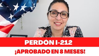 Perdón I-212 ¡Aprobado!