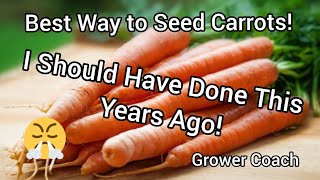 The Absolute Best Way to Seed Carrots!