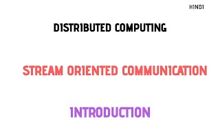 What is Stream Oriented Communication | Explain Stream oriented communication|Distributed Computing