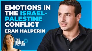 Emotions in the Israel-Palestine Conflict - Eran Halperin | The Bigger Picture Podcast