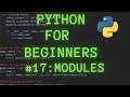Python Programming for Beginners Tutorial 17 : Modules