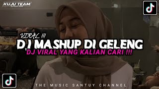 DJ MASHUP DI GELENG SLOW BASS VIRAL TIKTOK TERBARU YANG KALIAN CARI 2025